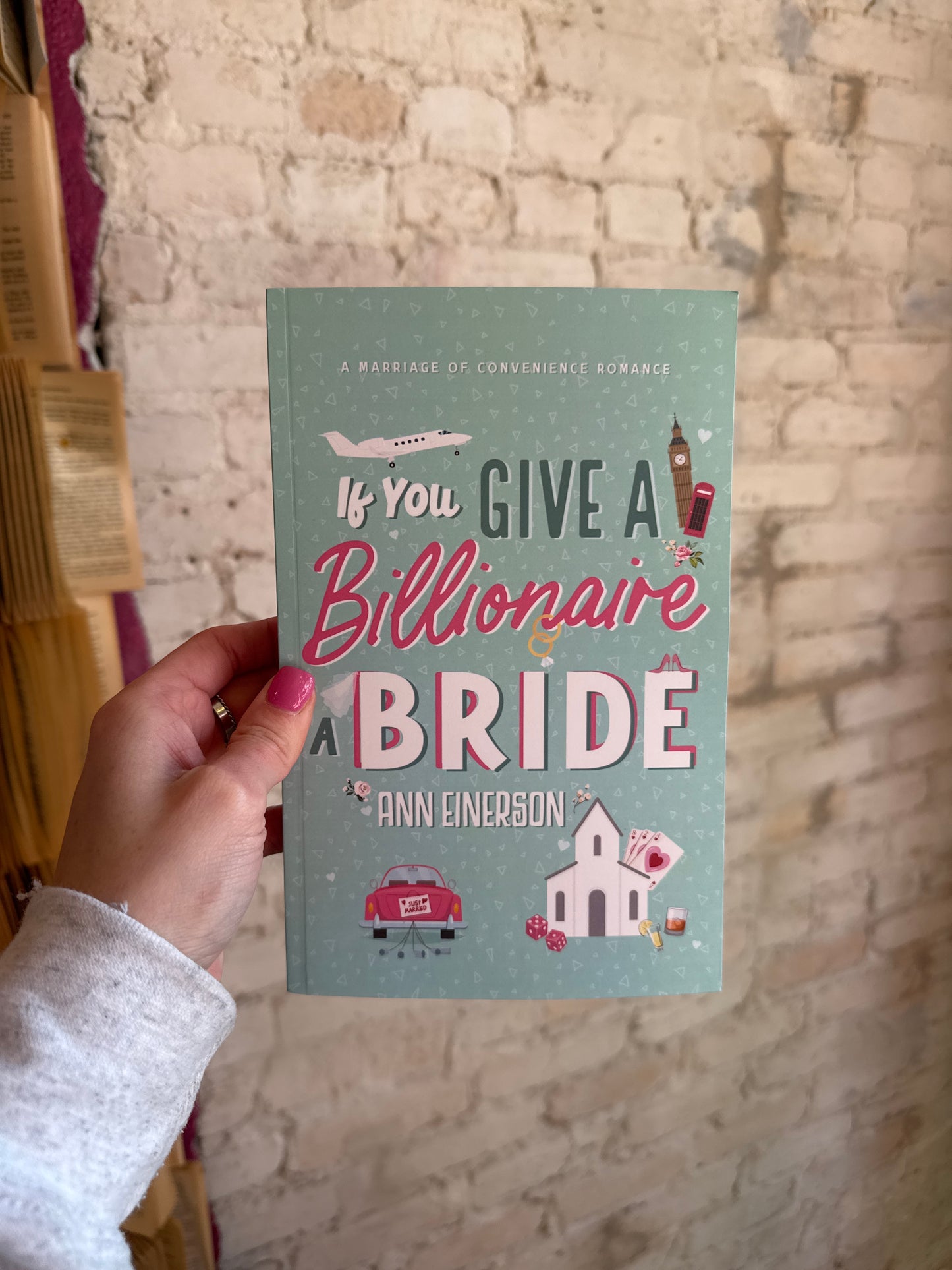 If You Give A Billionaire A Bride by Ann Einerson