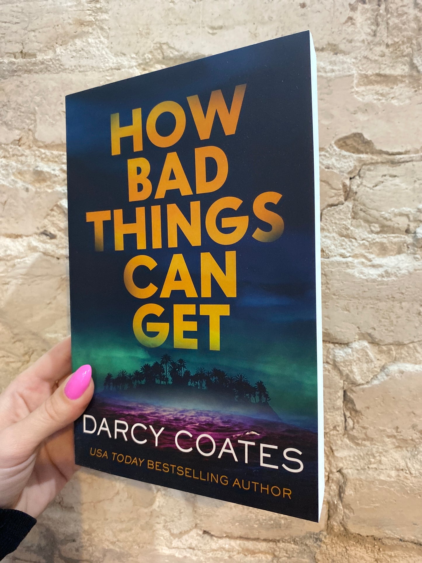 How Bad Things Can Get by Darcy Coates