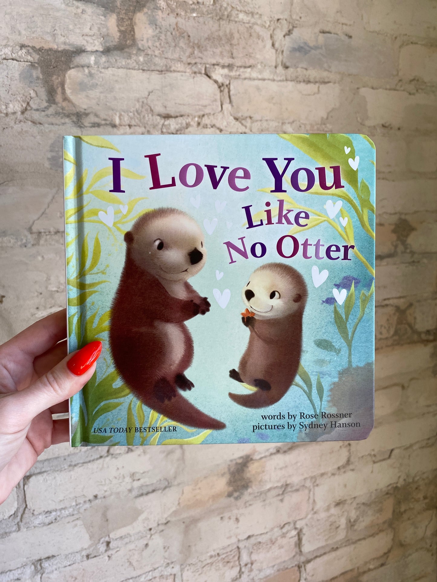 I Love You Like No Otter by Rose Rossner and Sydney Hanson