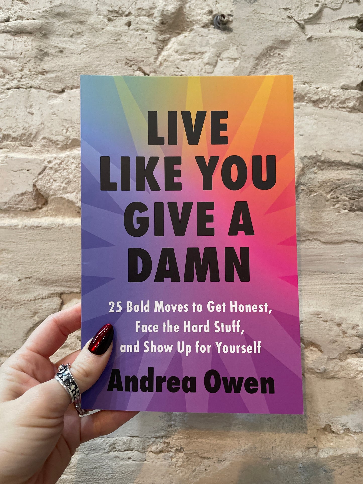 Live Like You Give A Damn by Andrea Owen