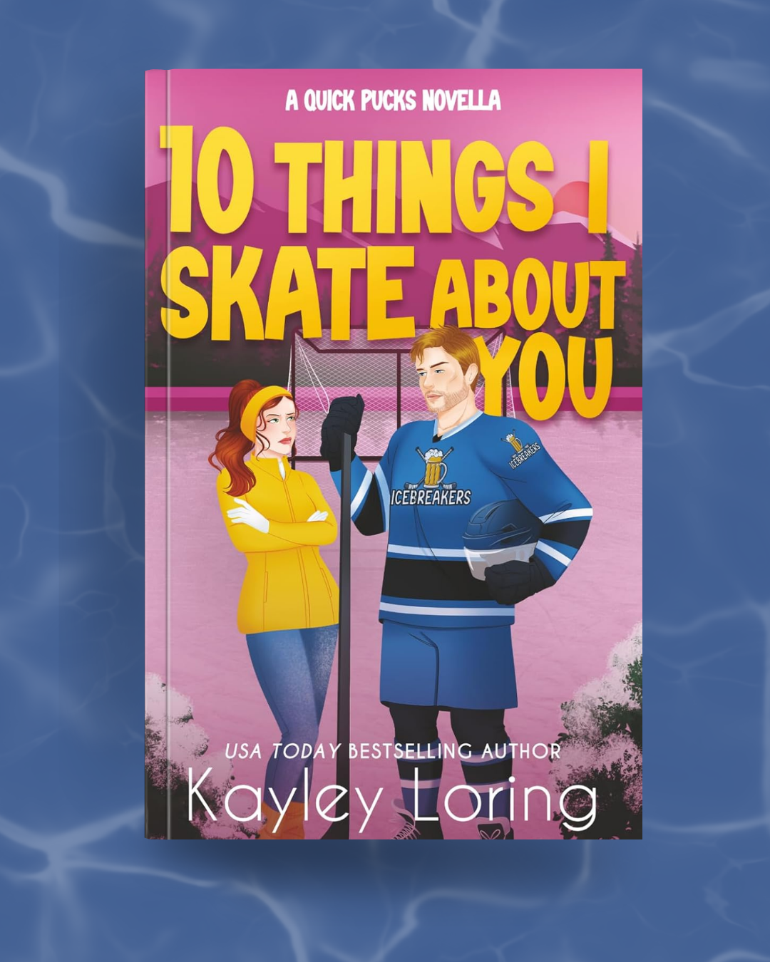 10 Things I Skate About You by Kayley Loring