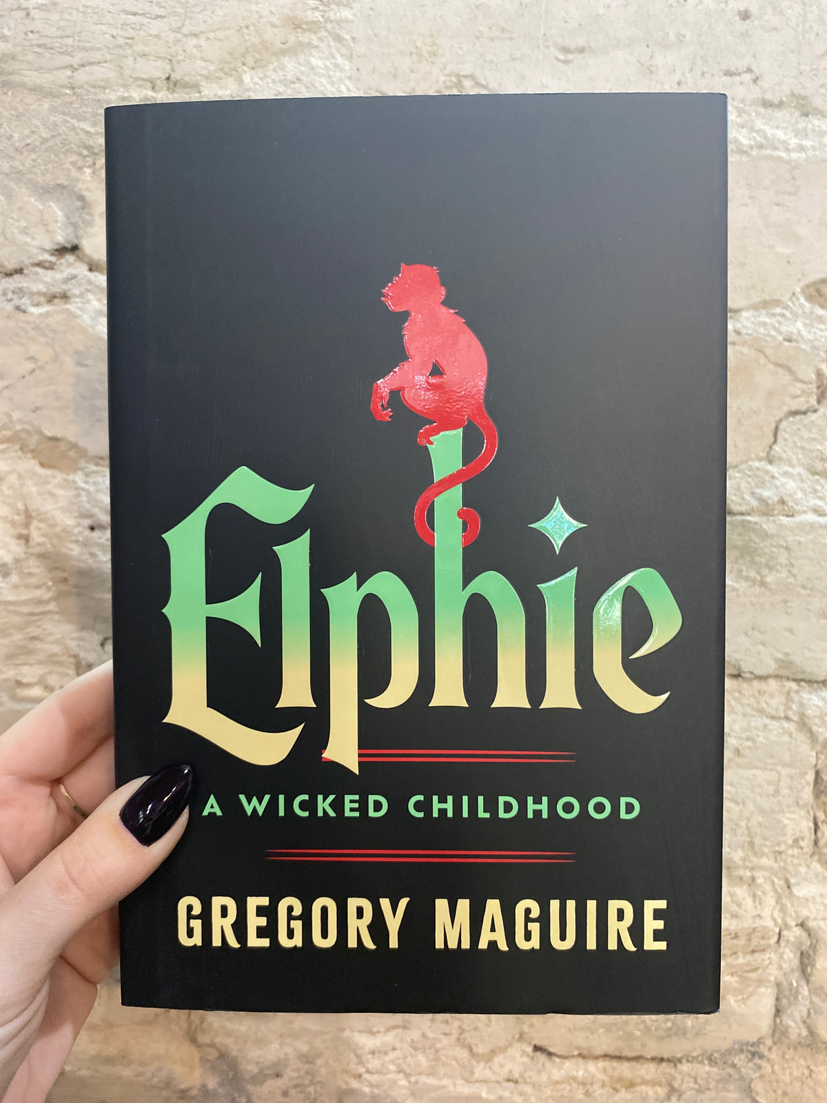 Elphie: A Wicked Childhood by Gregory Maguire (The Wicked Years: Book 0) (Deluxe Hardcover)