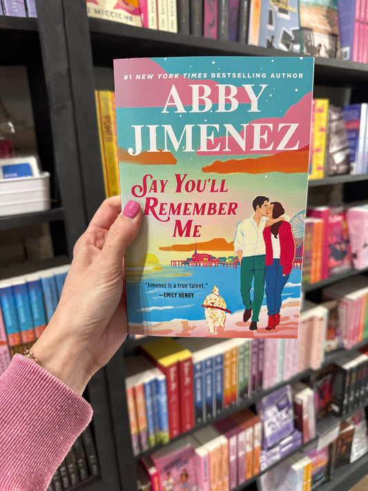Say You'll Remember Me by Abby Jimenez (Book 1)