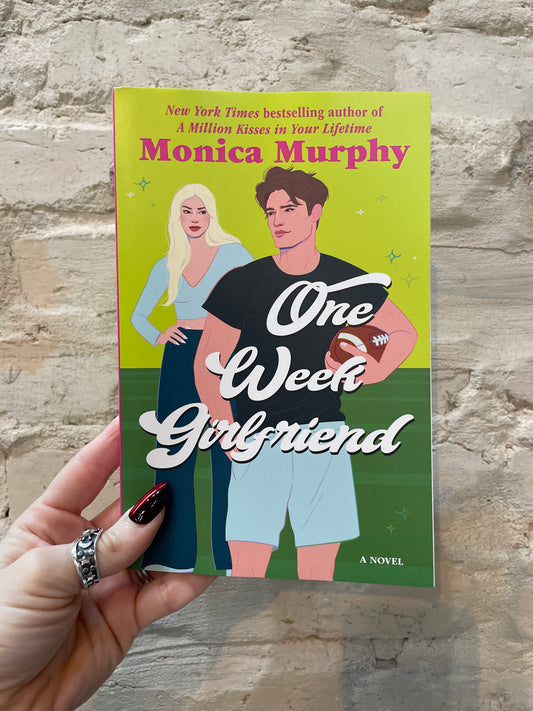 One Week Girlfriend by Monica Murphy