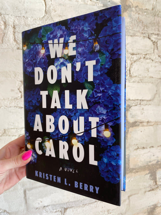 We Don’t Talk About Carol by Kristen L. Berry