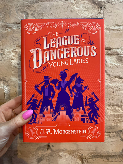 The League of Dangerous Young Ladies by J.A. Morgenstein