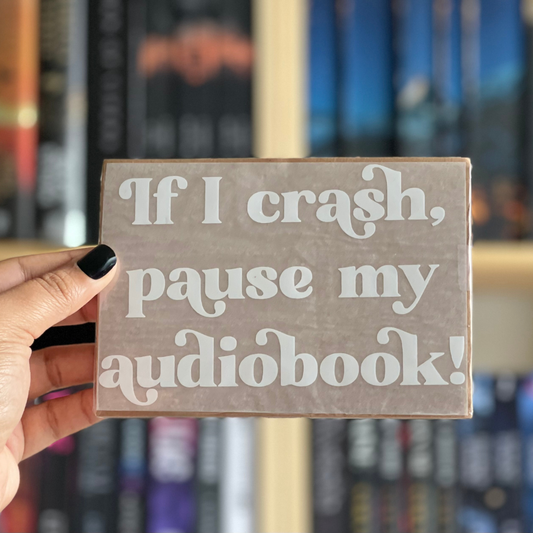 Vinyl Decal - Pause my Audiobook!