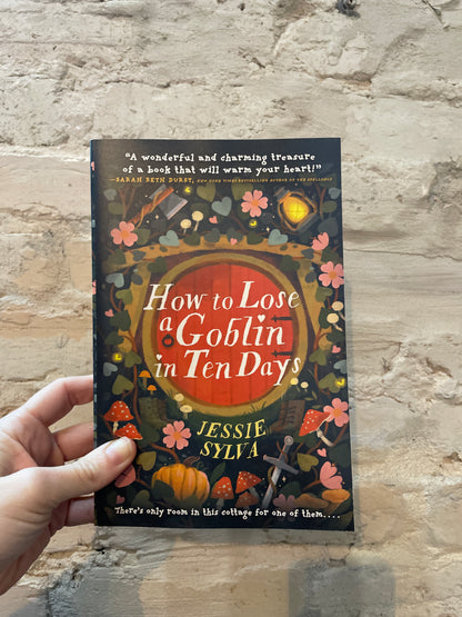 How to Lose a Goblin in Ten Days by Jessie Sylva