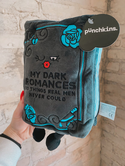 “My Dark Romances Do Things Real Men Never Could” book plushie