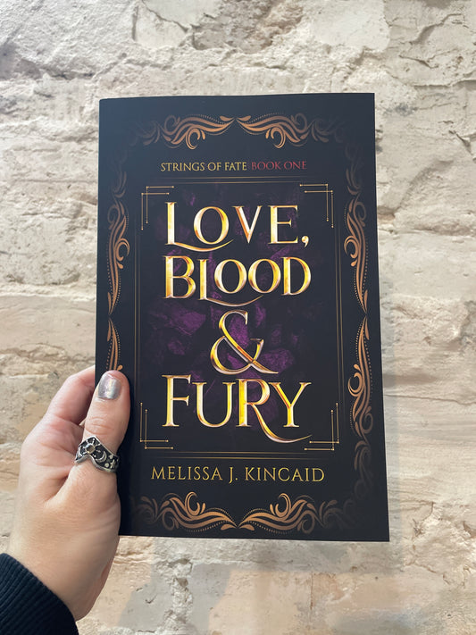 Love, Blood & Fury by Melissa J. Kincaid