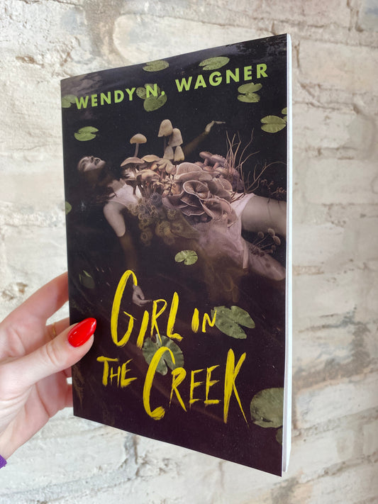 Girl in the Creek by Wendy N. Wagner