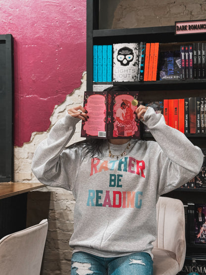 Rather Be Reading Sweatshirt