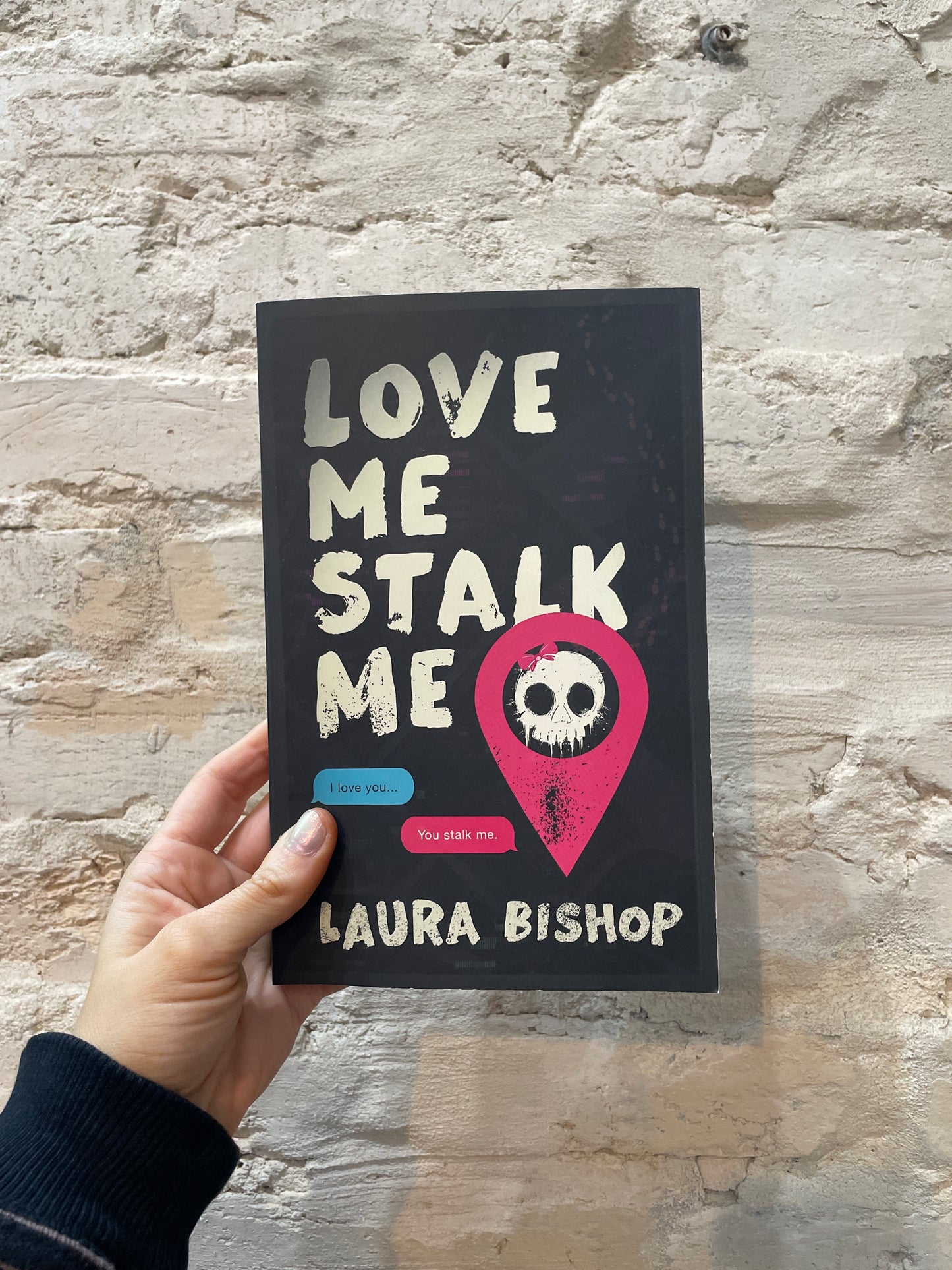 Love Me Stalk Me by Laura Bishop