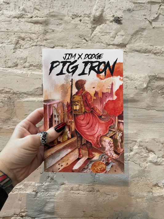 Pig Iron by Jim X Dodge