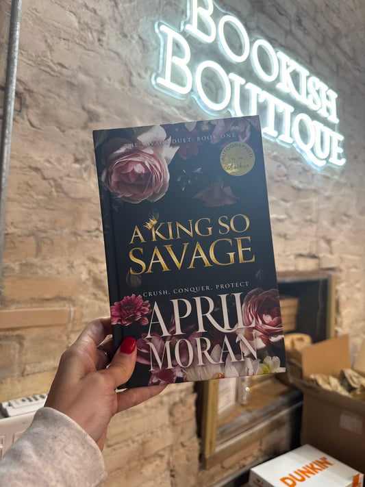 A King So Savage by April Moran *SIGNED* Book 1