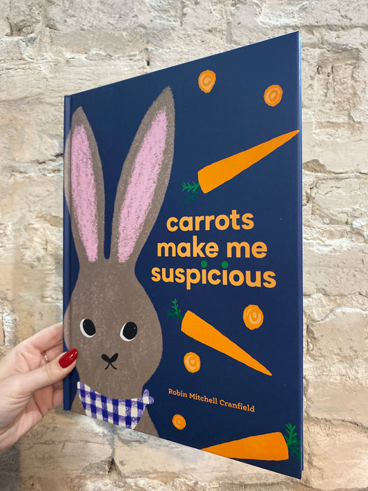 Carrots Make Me Suspicious by Robin Mitchell Cranfield