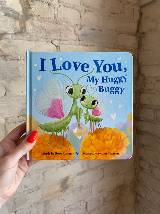 I Love You, My Huggy Buggy by Rose Rossner and Sydney Hanson