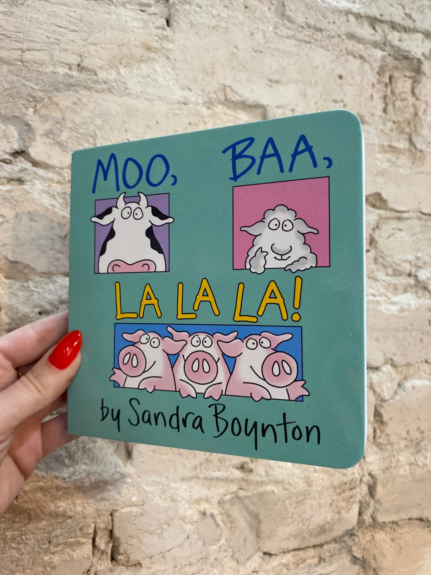 Moo, Baa, La La La by Sandra Boynton