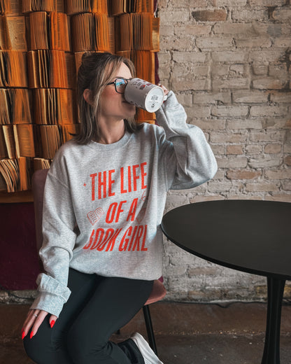 The Life of a Book Girl Sweatshirt