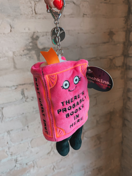 “There’s Probably Books in Here” plushie keychain