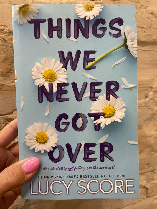 Things We Never Got Over