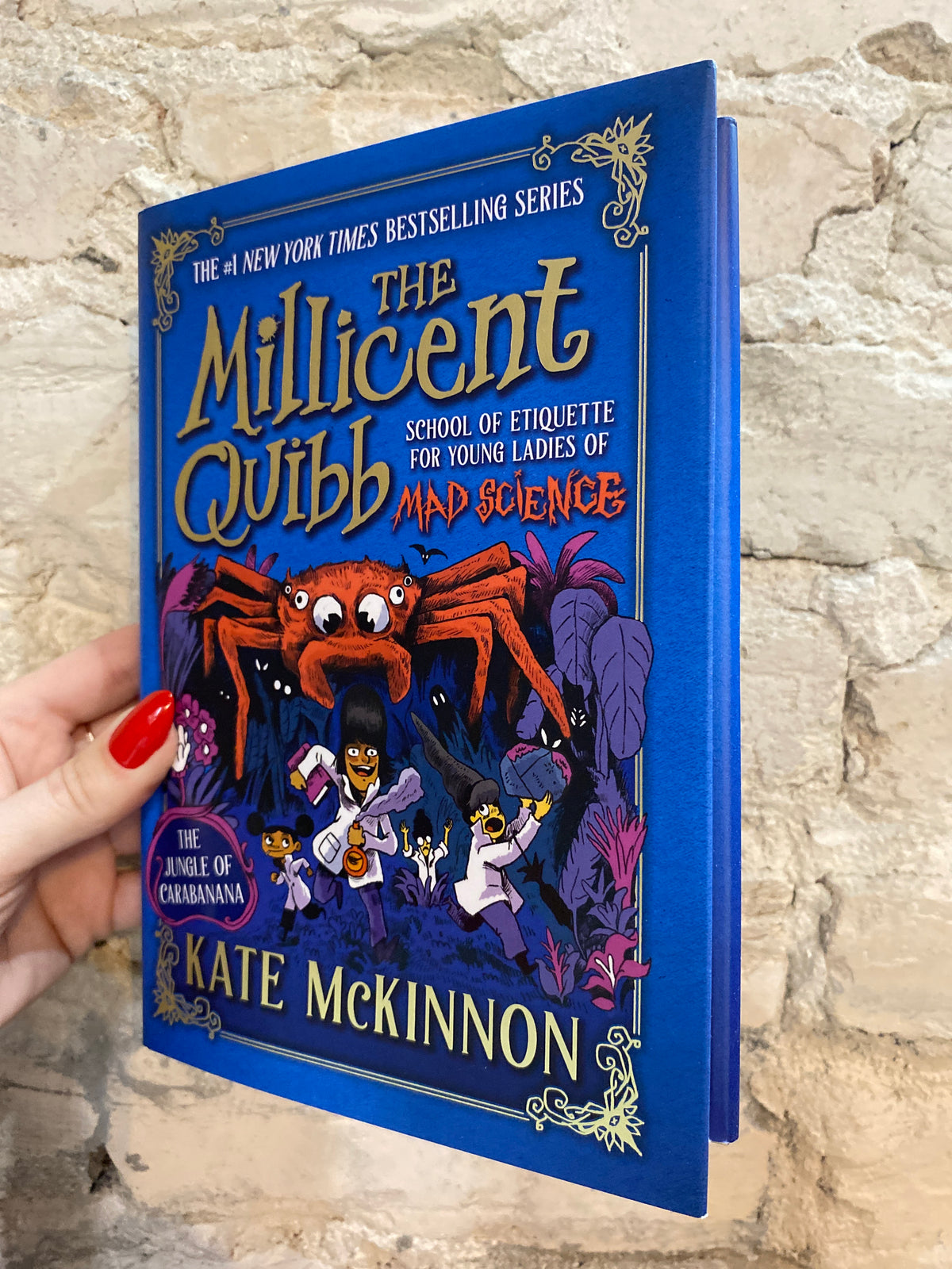 The Millicent Quibb: School of Etiquette for Young Ladies of Mad Science: The Jungle of Carabanana by Kate McKinnon (Book 3)