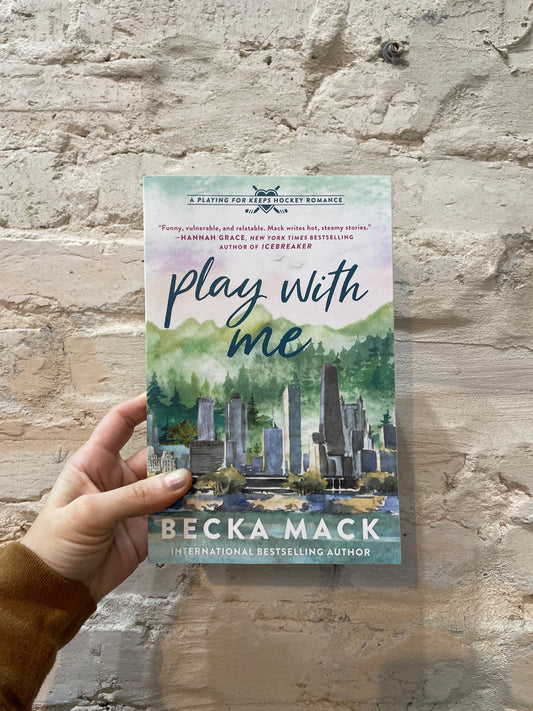 Play With Me by Becka Mack (Book 2)