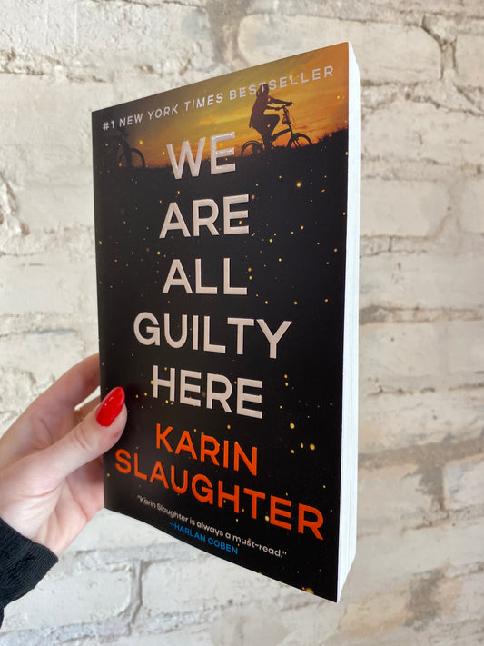 We Are All Guilty Here (Book 1) by Karin Slaughter