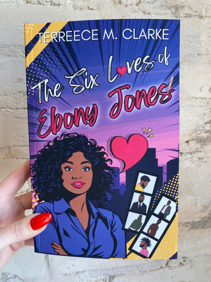 The Six Loves of Ebony Jones by Terreece M. Clarke