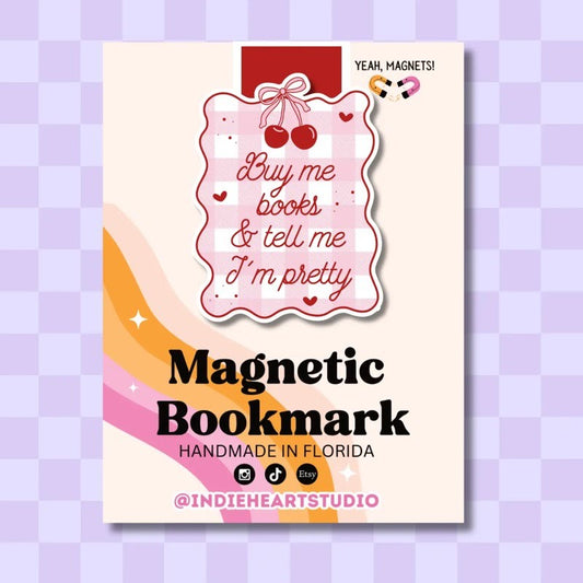 Buy Me Books Tell Me I’m Pretty Magnetic Bookmark