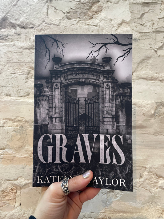 Graves by Katelyn Taylor
