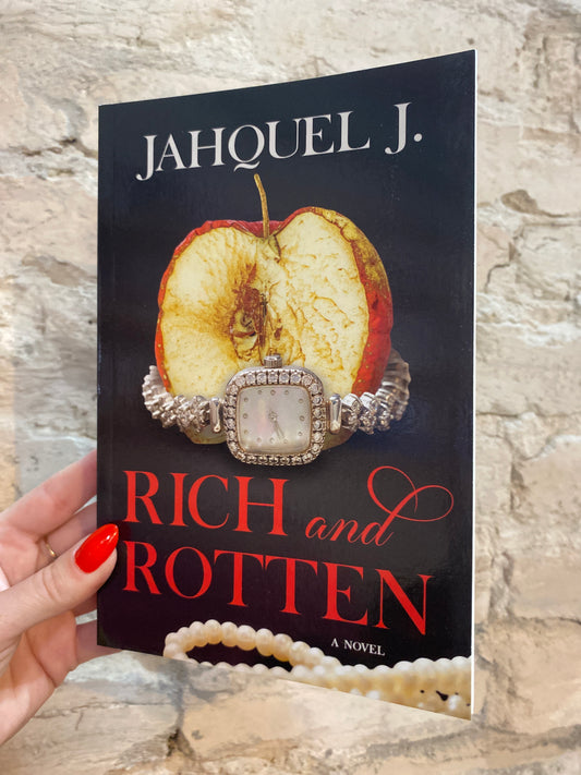 Rich and Rotten by Jahquel J.