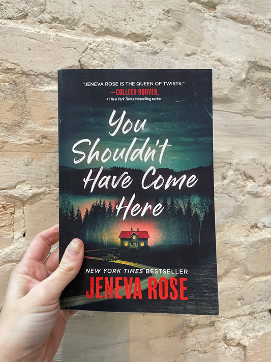 You Shouldn't Have Come Here by Jeneva Rose