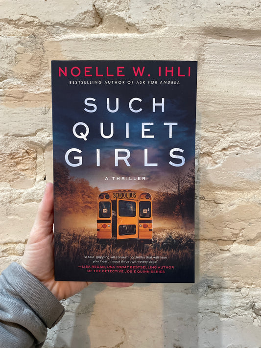 Such Quiet Girls by Noelle W. Ihli