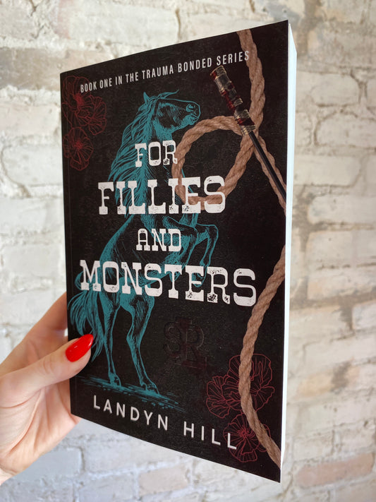 For Fillies and Monsters by Landyn Hill
