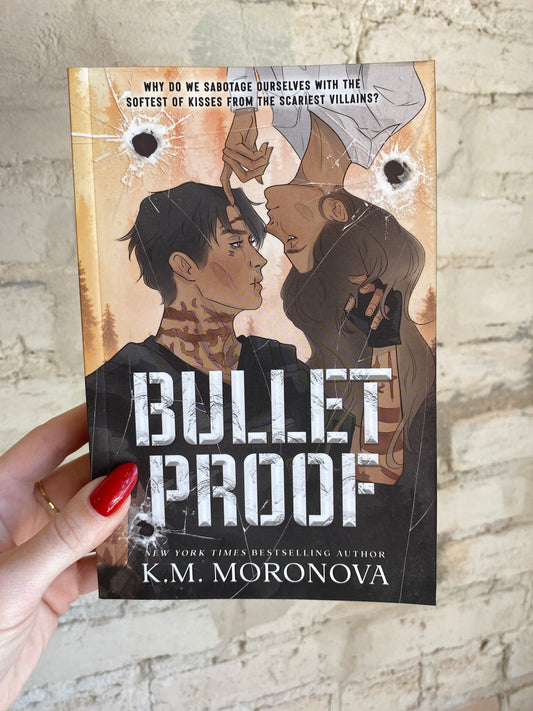 Bulletproof by K.M. Moronova (Deluxe Edition)