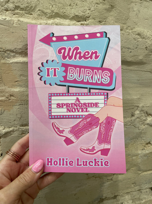 When it Burns by Hollie Luckie