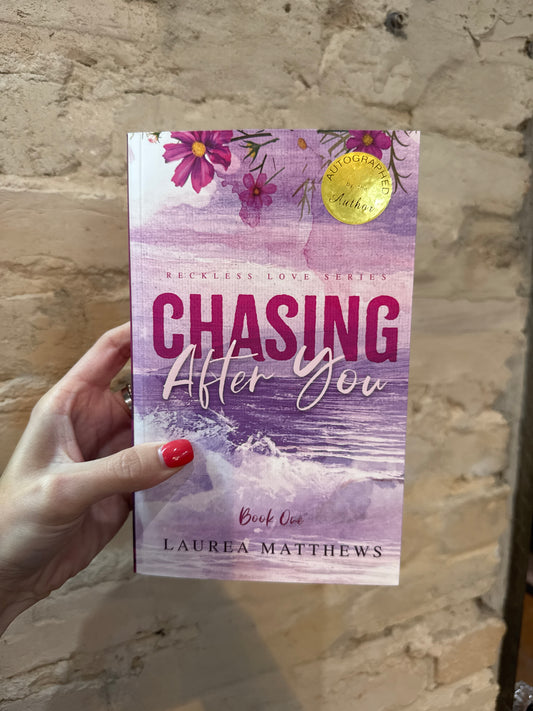 Chasing After You: Book One by Laurea Matthews *SIGNED*
