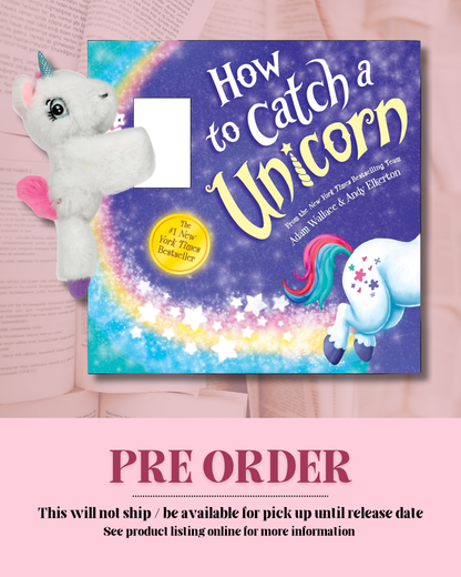 Snap & Snuggle: How to Catch a Unicorn *PREORDER*