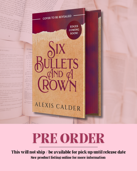 Six Bullets and a Crown *PREORDER*