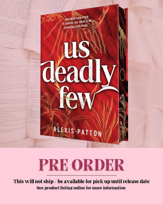 Us Deadly Few by Alexis Patton (Book 2) *PREORDER*