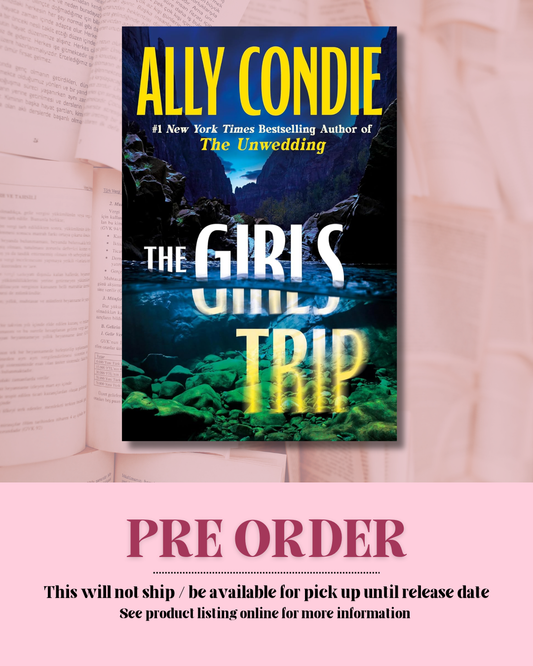 The Girls Trip by Ally Condie *PREORDER*