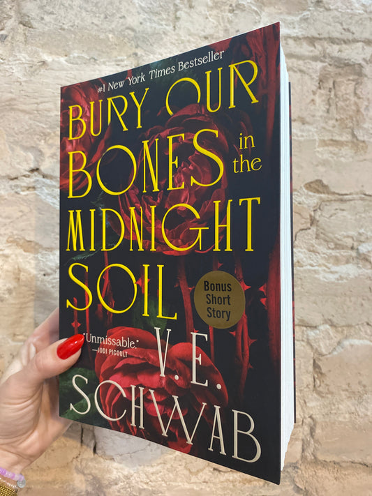 Bury Our Bones in the Midnight Soil by V.E. Schwab