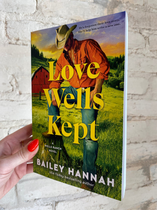 Love Wells Kept by Bailey Hannah (Book 5)