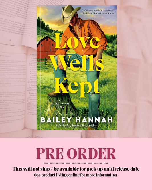 Love Wells Kept by Bailey Hannah (Book 5) *PREORDER*