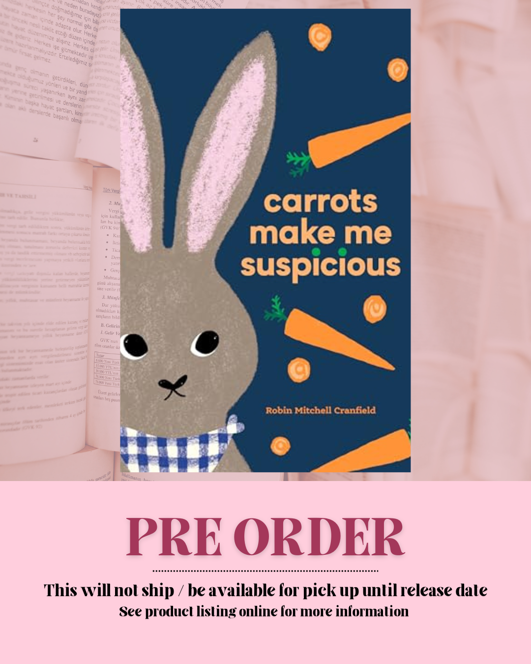 Carrots Make Me Suspicious by Robin Mitchell Cranfield *PREORDER*
