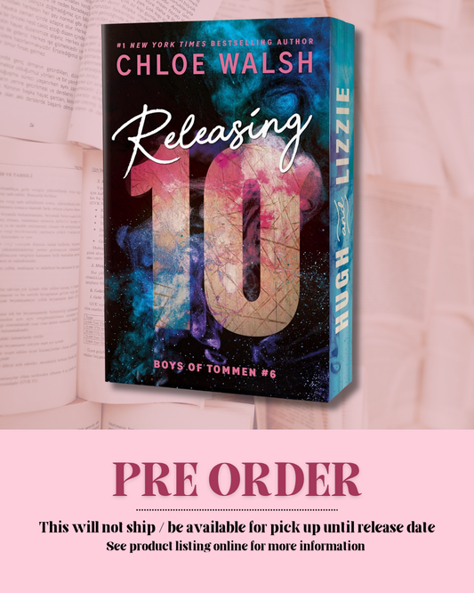 Releasing 10 by Chloe Walsh (Deluxe Edition) (Book 6) *PREORDER*