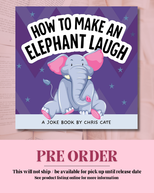 How to Make an Elephant Laugh *PREORDER*
