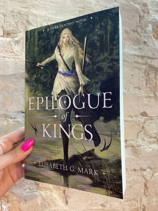Epilogue of Kings (Book 1) by Elisabeth G. Mark