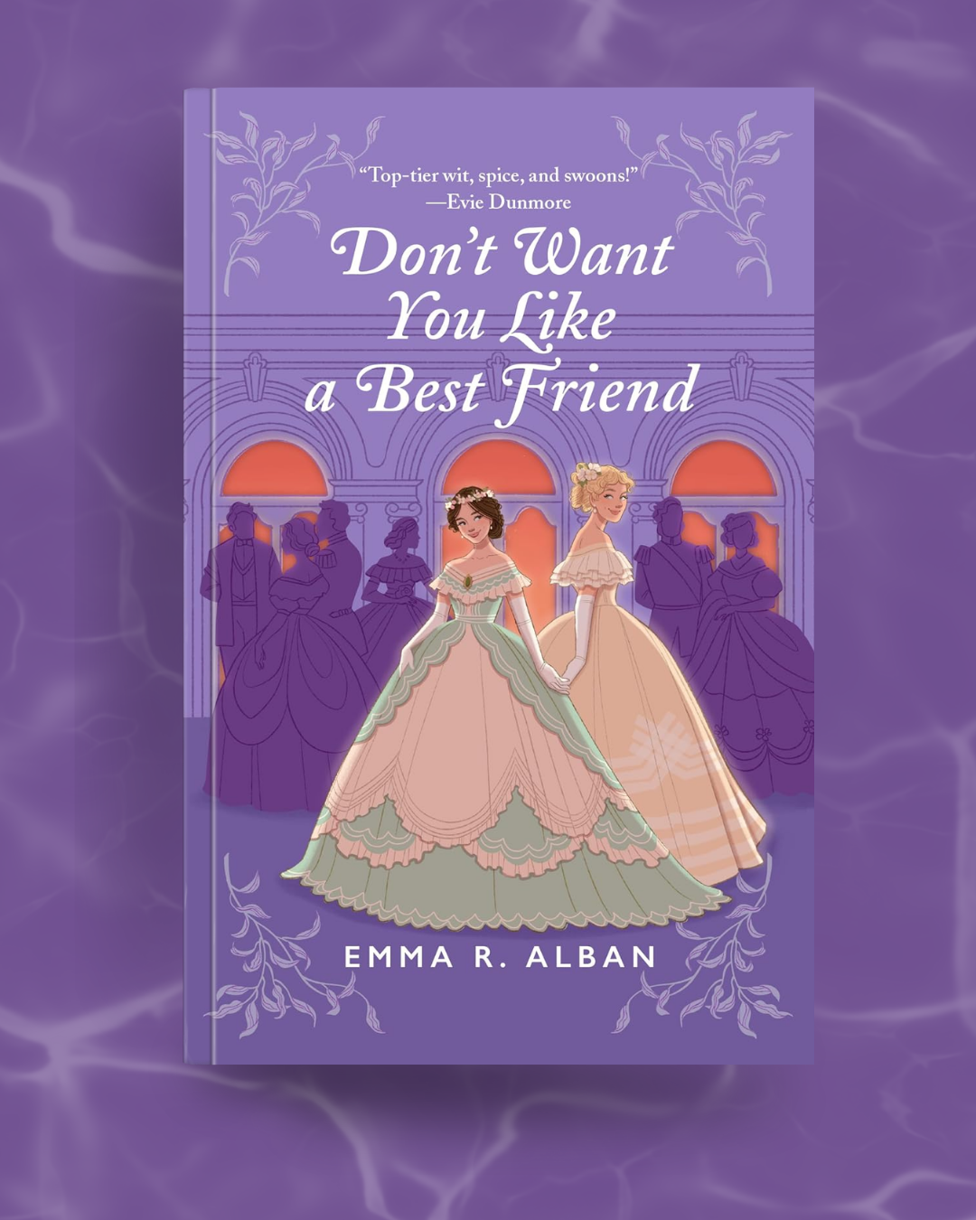 Don't Want You Like A Best Friend by Emma R. Alban
